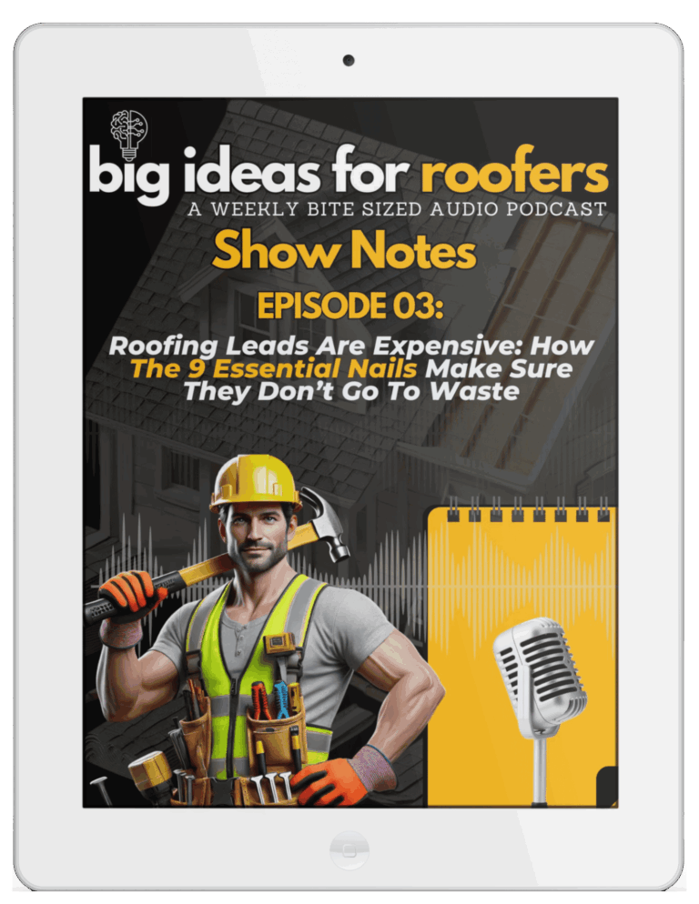 Big Ideas For Roofers Show Notes Episode 03