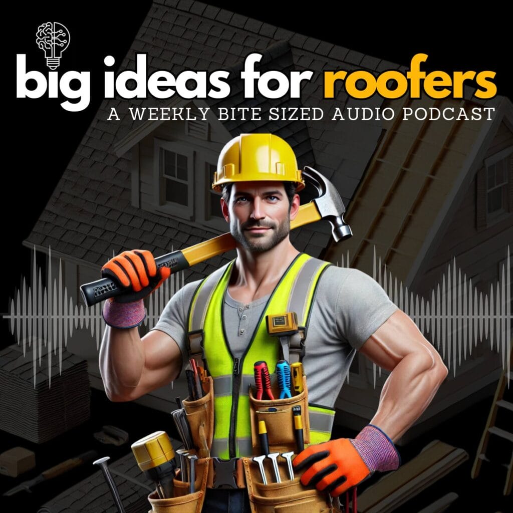 Big Ideas for Roofers Podcast Cover