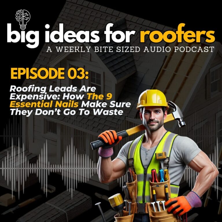 Big Ideas for Roofers Podcast Episode 03