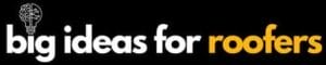 Big Ideas For Roofers Large Logo