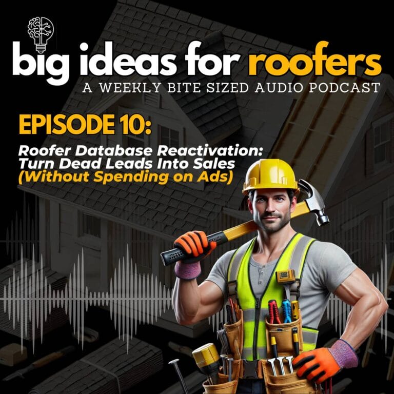 Big Ideas for Roofers Podcast Episode 10